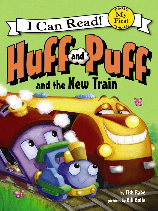 Title details for Huff and Puff and the New Train by Tish Rabe - Available